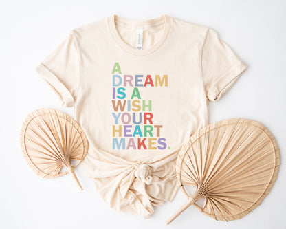 A Dream is A Wish Your Heart Makes Shirt, Make A Wish Shirt, Dream Maker Shirt-newamarketing