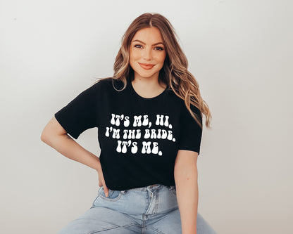 Its Me Hi Im The Bride Its Me, Funny Bride Shirt, Engagement Gift-newamarketing