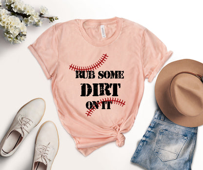 Rub Some Dirt On It Baseball Shirt, Baseball Shirt, Softball Fan Shirt-newamarketig