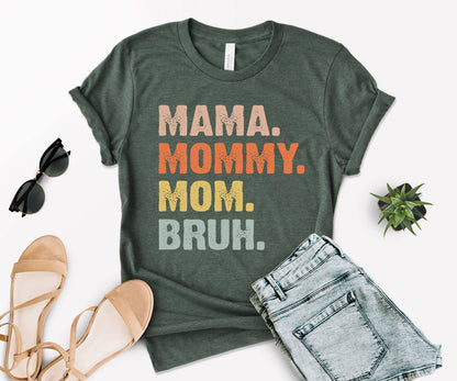 Mama Mommy Mom Bruh Shirt, Bruh Mom Shirt, Mother's Day Shirt
