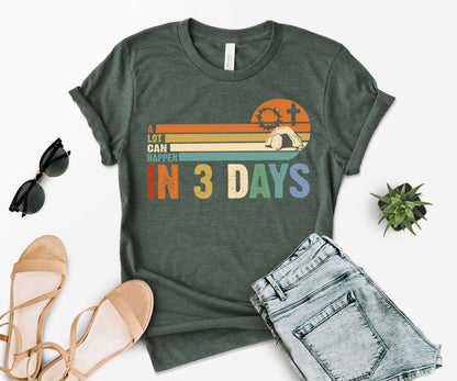A Lot Can Happen In 3 Days Shirt, Happy Easter Shirt, In 3 Days Shirt-newamarketing