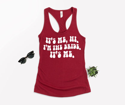 Its Me Hi Im The Bride Its Me, Funny Bride Shirt, Engagement Gift-newamarketing