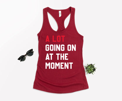A Lot Going On At The Moment Shirt, Taylor Swift Concert Shirt, Swiftie Shirt-newamarketing