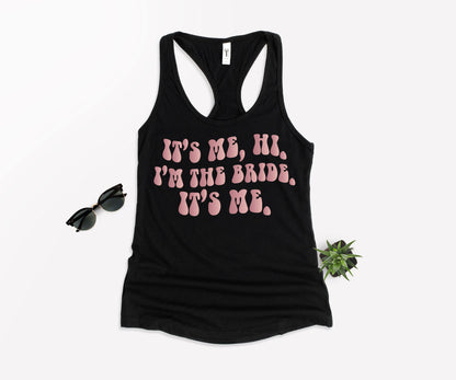 Its Me Hi Im The Bride Its Me, Funny Bride Shirt, Engagement Gift-newamarketing