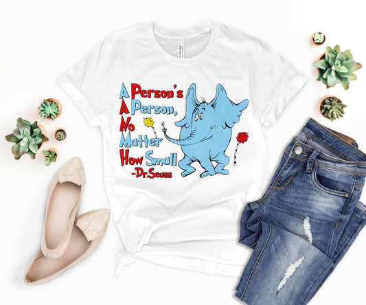 A Person's A Person No Matter How Small Shirt, Life Quotes from Dr Seuss, Dr Seuss Elephant Shirt-newamarketing
