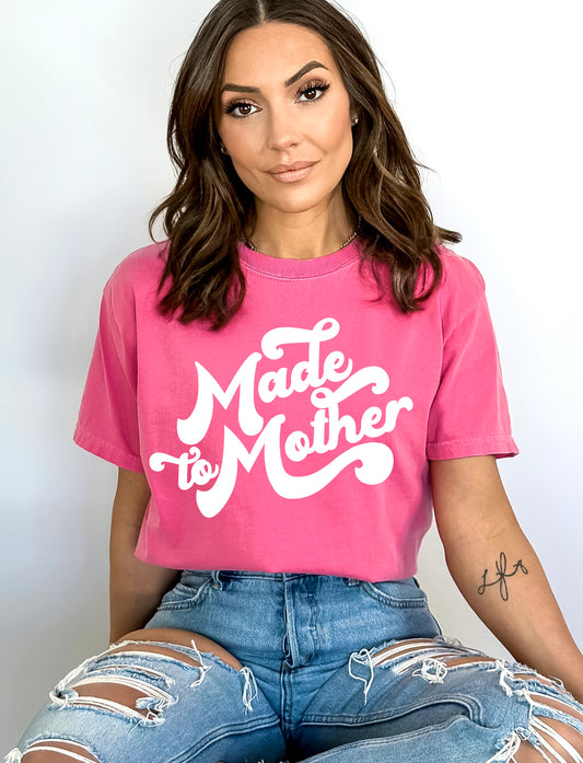 Made To Mother Shirt, Comfort Colors Shirt, Mother's Day T-Shirt-newamarketing