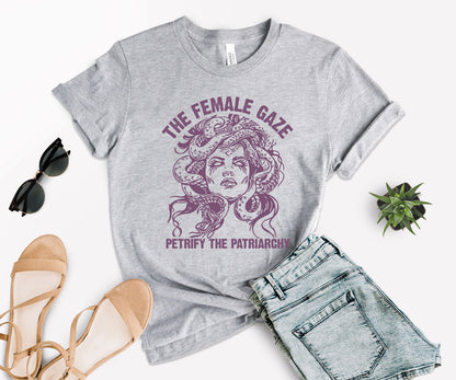 The Female Gaze Shirt, The Female Gaze Medusa Shirt, Petrify The Patriarchy-newamarketing