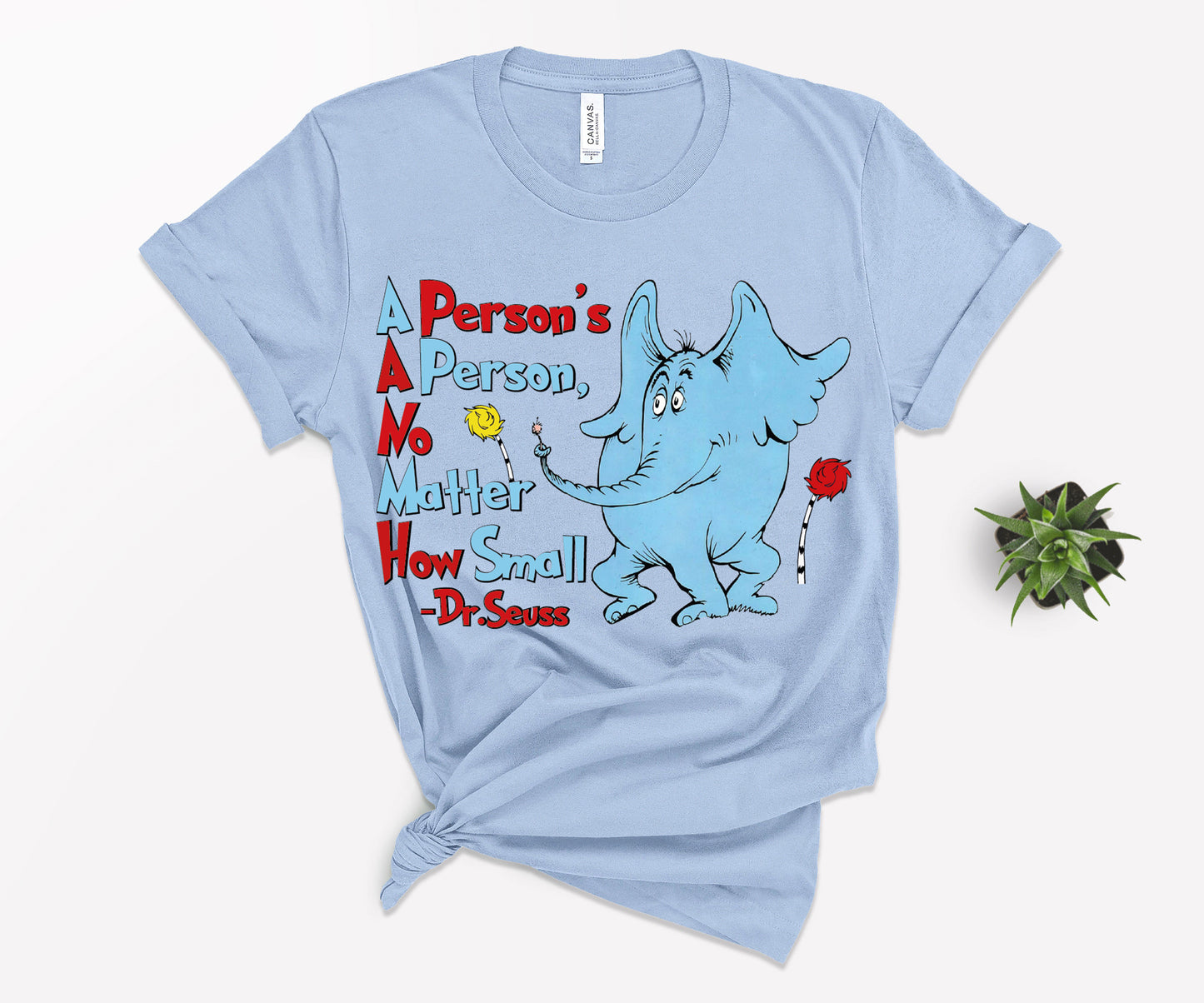 A Person's A Person No Matter How Small Shirt, Life Quotes from Dr Seuss, Dr Seuss Elephant Shirt-newamarketing