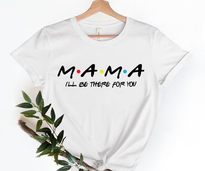 Friends Tv Show Shirt, Mama T-Shirt, Mothers Day Gift-newamarketing