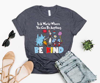 In A World Where You Can Be Anything T-Shirt, Cute Dr. Seuss Shirt, Funny Reading Shirts-newamarketing