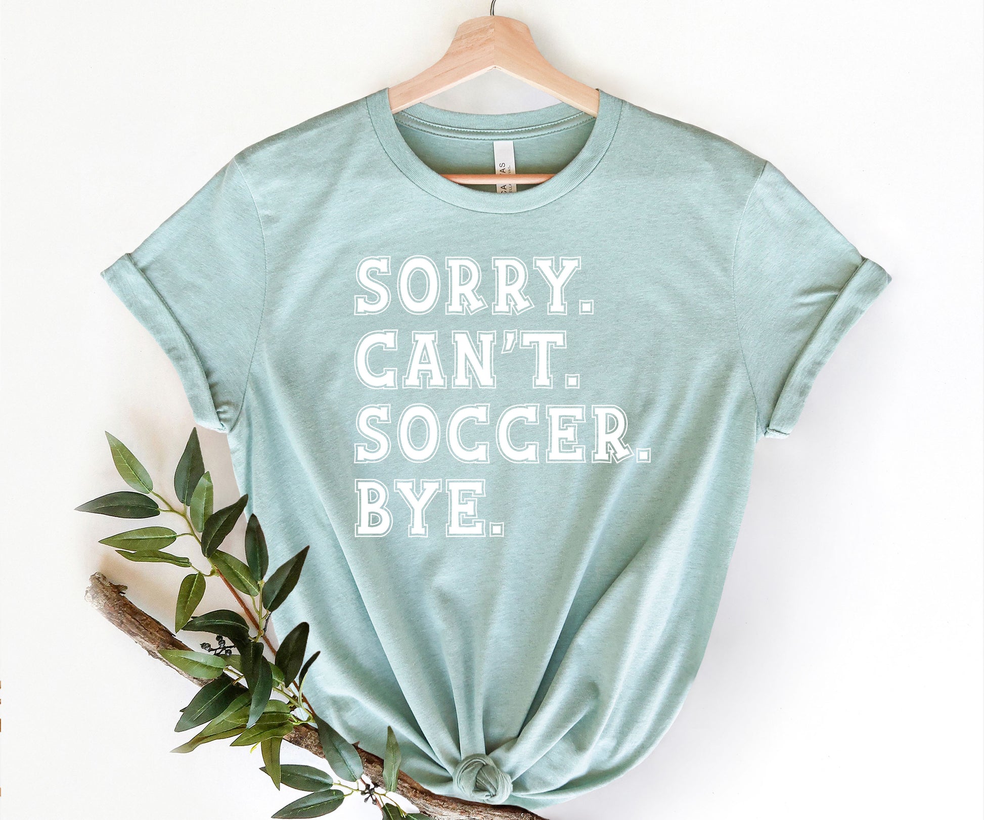 Sorry Can't Soccer Bye Shirt, Funny Soccer Shirt, Gift For Soccer Player-newamarketing
