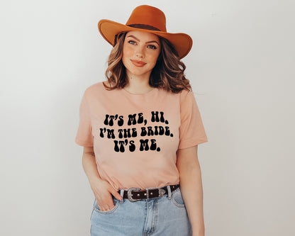 Its Me Hi Im The Bride Its Me, Funny Bride Shirt, Engagement Gift-newamarketing