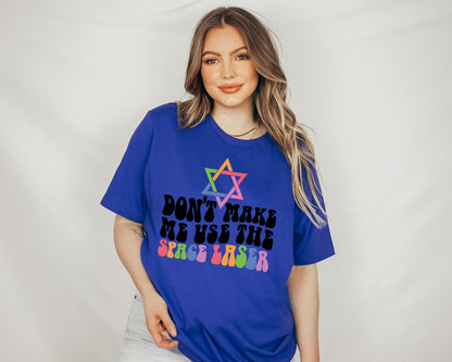 Don’t Make Me Use The Space Laser Shirt, Jewish Space Laser Shirt, Funny LGBTQ Shirt-newamarketing