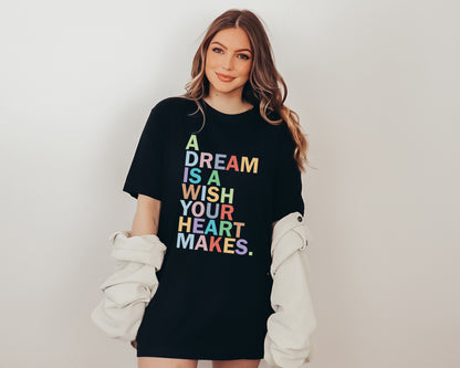 A Dream is A Wish Your Heart Makes Shirt, Make A Wish Shirt, Dream Maker Shirt-newamarketing