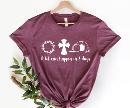 A Lot Can Happen In 3 Days T-Shirt, Jesus Easter Shirt, Teacher Gift For Easter-newamarketing