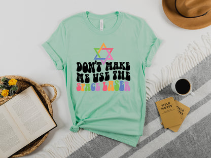 Don’t Make Me Use The Space Laser Shirt, Jewish Space Laser Shirt, Funny LGBTQ Shirt-newamarketing