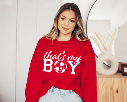 That's My Boy Soccer Sweatshirt, Custom Soccer Hoodie, Soccer Mom Sweatshirt-newamarketing