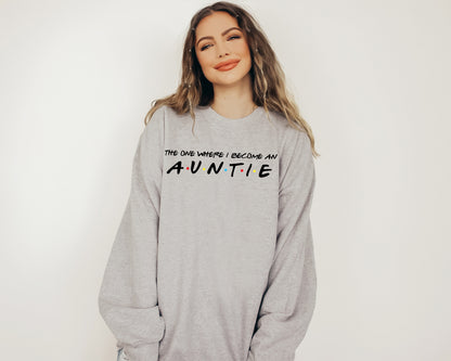The One Where I Become An Aunt Sweatshirt, Aunt Sweatshirt, Custom Aunt Hoodie-newamarketing