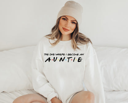 The One Where I Become An Aunt Sweatshirt, Aunt Sweatshirt, Custom Aunt Hoodie-newamarketing