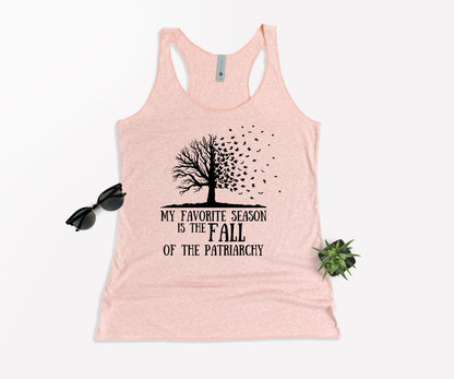 My Favorite Season Is The fall of The Patriarchy, Fall Shirt for Women, Fall Shirt-newamarketing