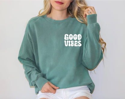 Good Vibes Sweatshirt, Positive Vibes Sweatshirt, Comfort Colors Sweatshirt-newamarketing
