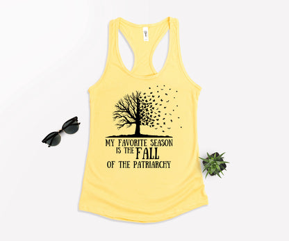 My Favorite Season Is The fall of The Patriarchy, Fall Shirt for Women, Fall Shirt-newamarketing