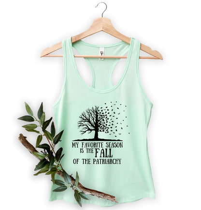 My Favorite Season Is The fall of The Patriarchy, Fall Shirt for Women, Fall Shirt-newamarketing