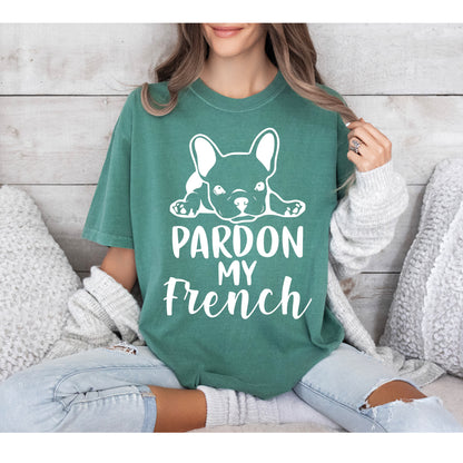Pardon My French Shirt, French Bulldog Shirt, Comfort Colors Shirt-newamarketing