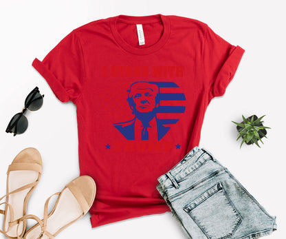 I Stand with Trump Shirt, Political Shirt, Trump Shirt-newamarketing